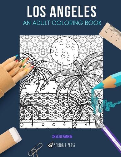 Los Angeles: AN ADULT COLORING BOOK: A Los Angeles Coloring Book For Adults