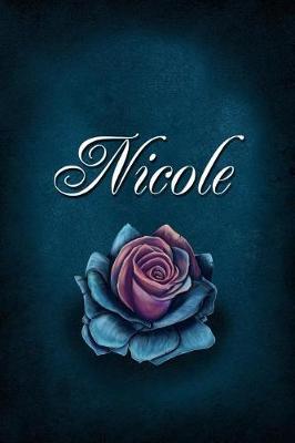 Nicole: Personalized Name Journal, Lined Notebook with Beautiful Rose Illustration on Blue Cover