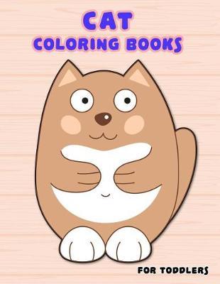 Cat Coloring Books For Toddlers: Easy Cat with flower For Improve fine skills