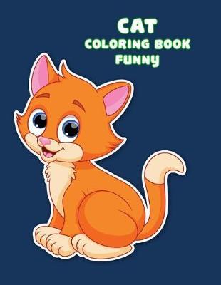 Cat Coloring Book Funny: 50 Beautiful Cat to Color For Fun