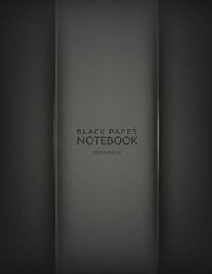 Black Paper Notebook Sketchbook: for Gel Pen Drawing and Doodling or Mandala Art for Stress Release and Relaxation