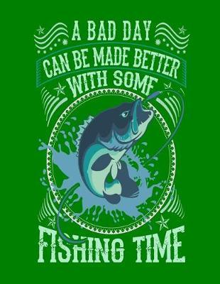 Fishing Time Log Book: Record the details of 52 fishing trips