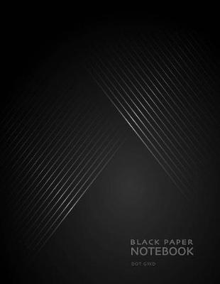 Black Paper Notebook Dot Grid: 8.5 x 11 Gel Pen Writing Journal of 100 Writing Pages