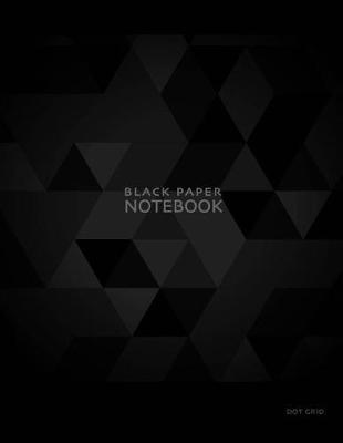 Black Paper Notebook Dot Grid: 8.5 x 11 Gel Pen Writing Journal of 100 Writing Pages