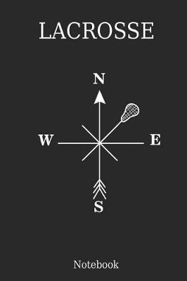 Lacrosse N E S W Notebook: Great Gift Idea for Lacrosse Player and Coaches(6x9 - 100 Pages Dot Gride)