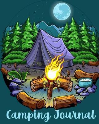 Camping Journal: Trip Planner with Prompts - Camping Memories Diary - Campground Notebook Gift