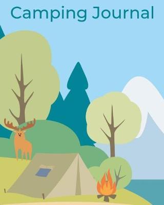 Camping Journal: Trip Planner with Prompts - Campground Notebook Gift - Camping Memories Journal