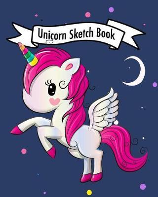 Unicorn Sketch Book: Cute Children's Sketchbook Large 8x10 Kid's Unicorn Drawing Pad with 120 Blank Pages to Sketch, Draw and Doodle