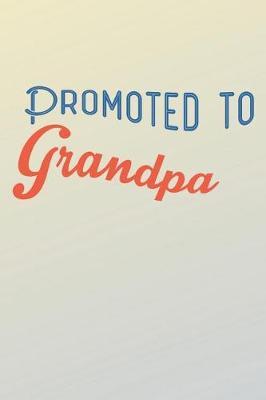 Promoted to Grandpa: New Grandpa Gift Ideas (Personalized Grandpa Gifts under 10)