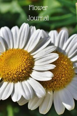 Flower Journal: Notebook For Flowers, Growing And Arranging, A5 (6 X 9 Journal) 100 High Quality Lined Pages, Writing Notebook