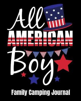 All American Boy Family Camping Journal: 4th of July Summer Camper's Travel Logbook and Coloring Book