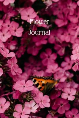 Flower Journal: Notebook For Flowers, Growing And Arranging, A5 (6 X 9 Journal) 100 High Quality Lined Pages, Writing Notebook