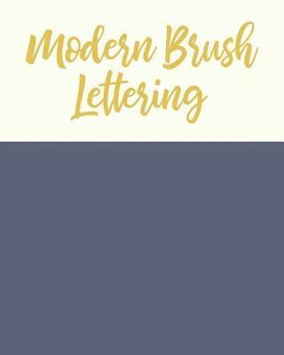 Modern Brush Lettering: Practice Notebook with Stylish Navy Blue Cover Design