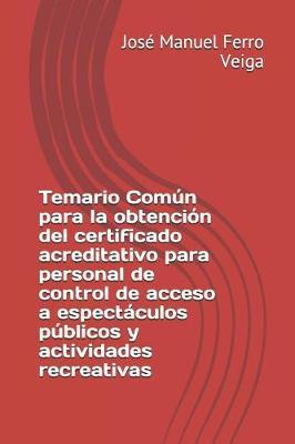 Temario Comun para la obtencion del certificado acreditativo para personal de control de acceso a espectaculos publicos y actividades recreativas