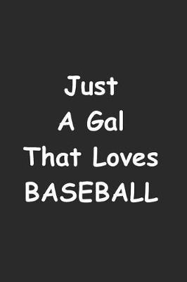 Just A Gal That Loves Baseball: Weekly Subject Planner For Students And Teachers, Baseball Lovers Agenda Organizer