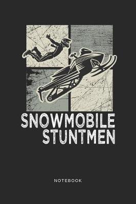 Snowmobile Stuntmen Notebook: A5 Blanko Notizbuch und Taschenbuch fur Freunde oder Familie - Ein lustiges Geschenk fur jeden Schneemobil und Wintersport Fan