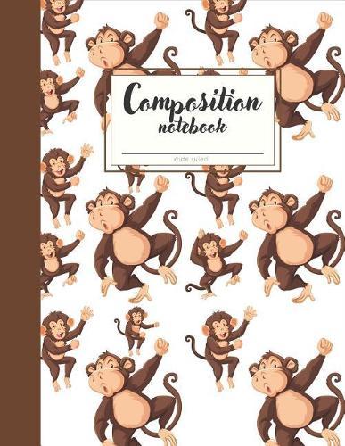 Composition Notebook: Wide Ruled Cute Doodle Monkey Notebook For Kids and Notebook For School