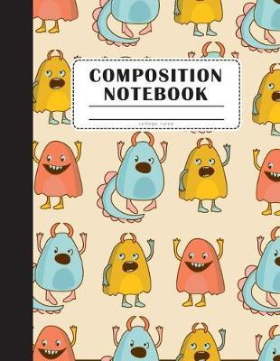 Composition Notebook College Ruled: Doodle Monster Hand Drawn - Cute Notebook For Kids and Journal Lined and Ruled