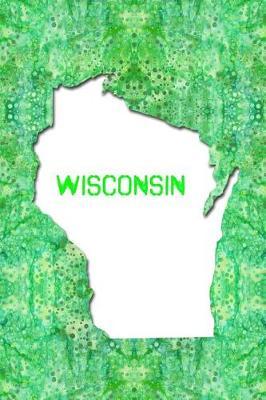 Wisconsin: 6x9 lined journal: The Great State of Wisconsin USA: Badger State: America's Dairyland Notebook