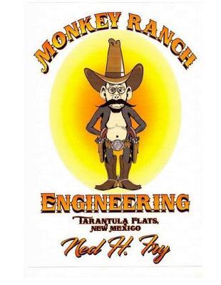 Monkey Ranch Engineering: Tarantula Flats, New Mexico