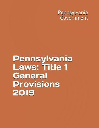 Pennsylvania Laws: Title 1 General Provisions 2019