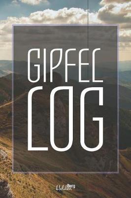 Gipfellog: Bergbuch zum Selberschreiben - klein, fur 50 Touren - 100 vorgedruckte Seiten fur die besten Wanderwege und Klettersteige - Berglogbuch, Gipfellog zum Eintragen