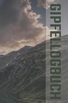 Gipfellogbuch: Berglog zum Selberschreiben - klein, fur 50 Touren - 100 vorgedruckte Seiten fur die besten Wanderwege und Klettersteige - Gipfelbuch zum Eintragen