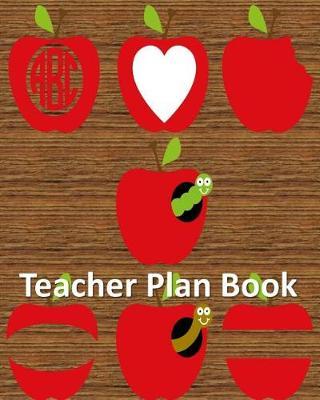 Teacher Plan Book: This Extra Special Gift for a Teachers to use as a Planner and Journal for the School Year