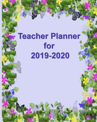Teacher Planner for 2019-2020: This Extra Special Gift for a Teachers to use as a Planner and Journal for the School Year