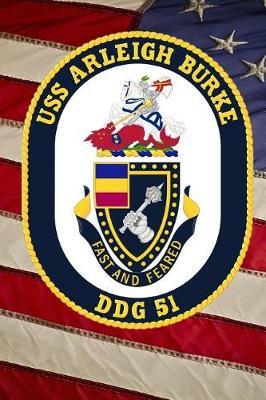 US Navy USS Arleigh Burke (DDG 51) Destroyer Crest Badge Journal: Take Notes, Write Down Memories in this 150 Page Lined Journal