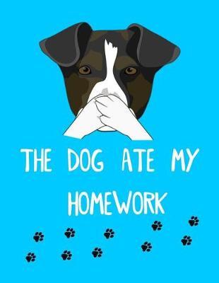 The Dog Ate My Homework: Cute Notebook - Wide Ruled Paper Composition Book, Journal - Graduation & End of School Year Gift for students or Thank You Teacher Gift