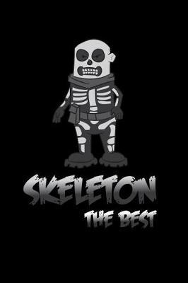 Skeleton The Best: 6x9 Blank lined Journal 120 Pages Perfect for writing, Taking Notes for Work, Christmas, premilary school, high school, college or students