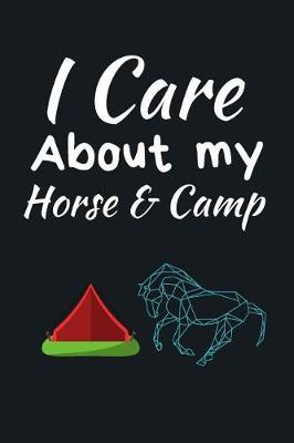 I Care About My Horse And Camp: Summer Journal - Lined Pages- For The Fun Loving Person Who Craves For Summer Activities - Suitable as Gift Item for Students, Adults, Kids, Teachers, Best Friends - 125 Pages