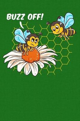 Buzz Off Bee College Lined Notebook: School Notebook Perfect for Taking Notes