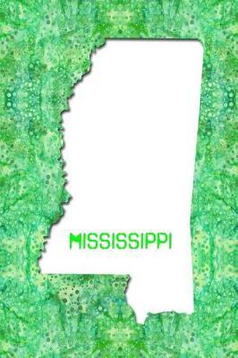 Mississippi: 6x9 lined journal: The Great State of Mississippi USA: The Magnolia State: The Hospitality State Notebook