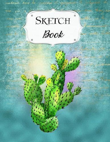 Sketch Book: Cactus Sketchbook Scetchpad for Drawing or Doodling Notebook Pad for Creative Artists #4
