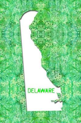 Delaware: 6x9 lined journal: The Great State of Delaware USA: The First State The Small Wonder Notebook