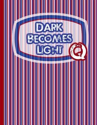 Dark Becomes Light Q: KAG MAGA 8.5 x 11 Make America Great Again Notebook Q anon Journal Planner Doodling Scrapbook Trumpster POTUS patriot paper pad support Red Republican - God Bless America
