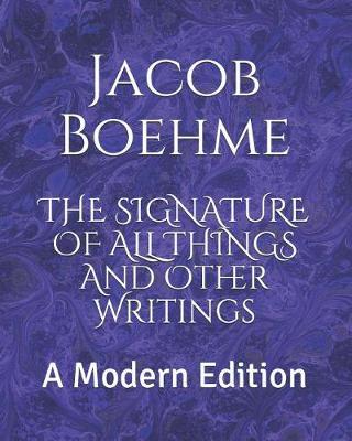 The Signature of All Things and Other Writings: A Modern Edition