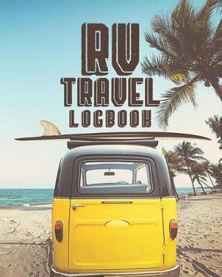RV Travel Logbook: Camping Journal Notebook