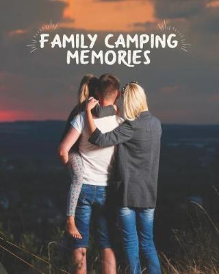 Family Camping Memories: Camping Journal Notebook
