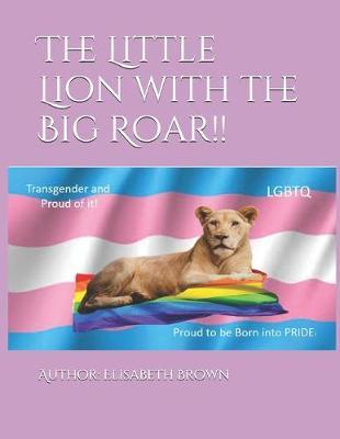 The Little Lion with the Big Roar!!: I am Proud to Be Part of Pride