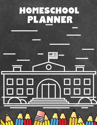 Homeschool Planner: 8.5 x 11 150 Page Homeschooling Agenda Logbook for Homeschooled Students K-12