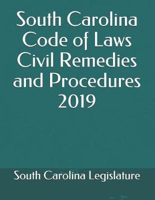 South Carolina Code of Laws Civil Remedies and Procedures 2019