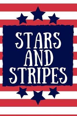 Stars ans Stripes: Happy 4th of July Notebook/ Journal / Diary, Patriotic Gift for Men, Women, Kids (Indipendence Day Notebook and Journal) - Lined Paper 6x9