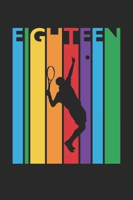 Tennis Notebook for 18 Year Old Boys and Girls - Colorful Tennis Journal - 18th Birthday Gift for Tennis Player Diary: Medium College-Ruled Journey Diary, 110 page, Lined, 6x9 (15.2 x 22.9 cm)