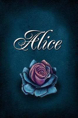 Alice: Personalized Name Journal, Lined Notebook with Beautiful Rose Illustration on Blue Cover