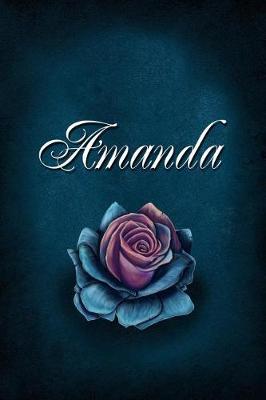 Amanda: Personalized Name Journal, Lined Notebook with Beautiful Rose Illustration on Blue Cover