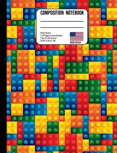 Composition Notebook Wide Ruled: Trendy Colorful Building Blocks Back to School Composition Book for Teachers, Students, Kids and Teens