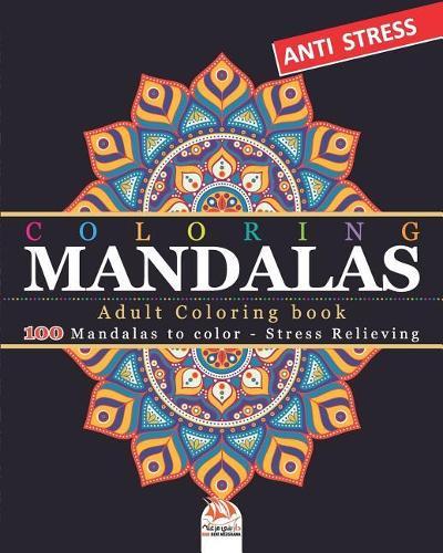Coloring MANDALAS: Adult coloring book - 100 Mandalas to color - Stress Relieving